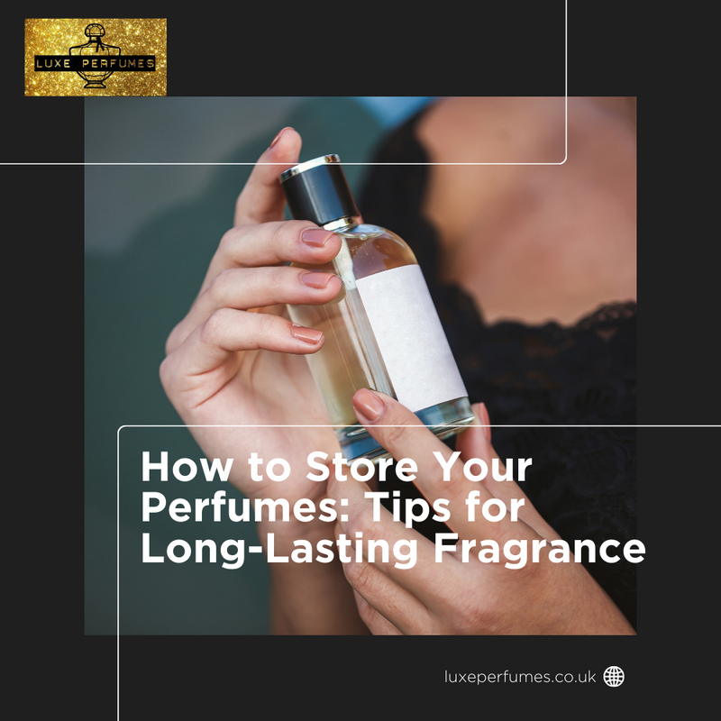 How to Store Your Perfumes: Tips for Long-Lasting Fragrance