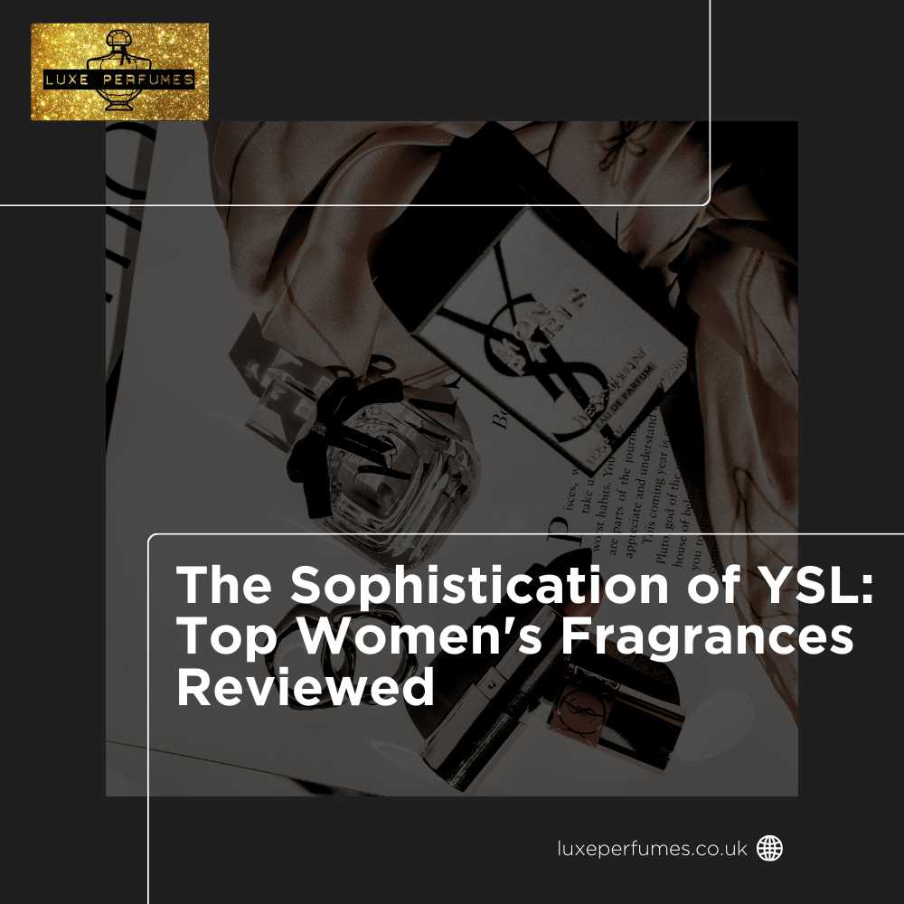 The Sophistication of YSL: Top Women's Fragrances Reviewed – LuxePerfumes